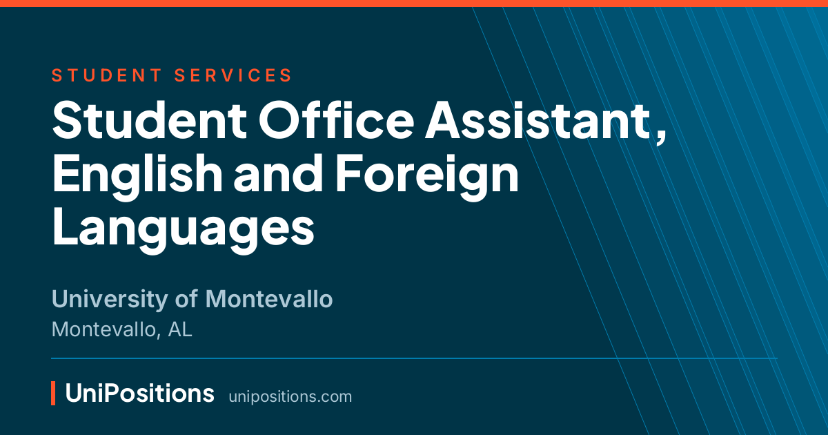 Student Office Assistant, English and Foreign Languages at University of Montevallo, Montevallo, AL