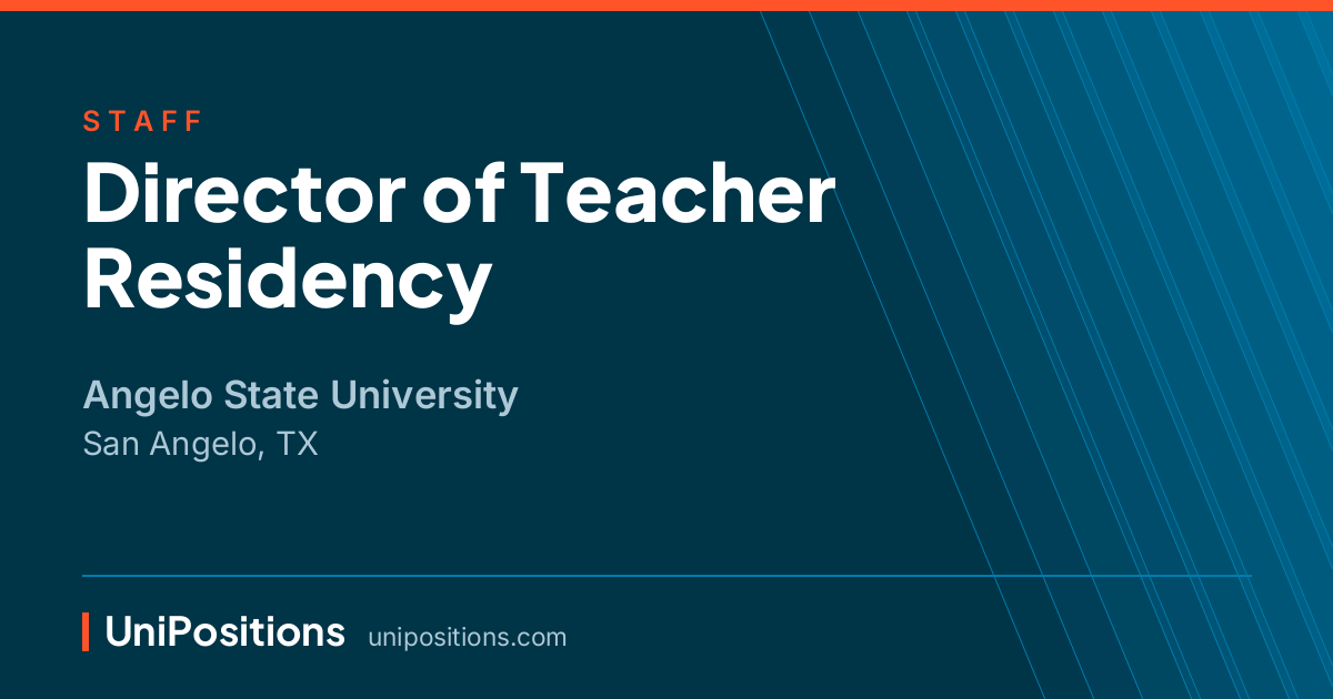 Director of Teacher Residency at Angelo State University, San Angelo, TX
