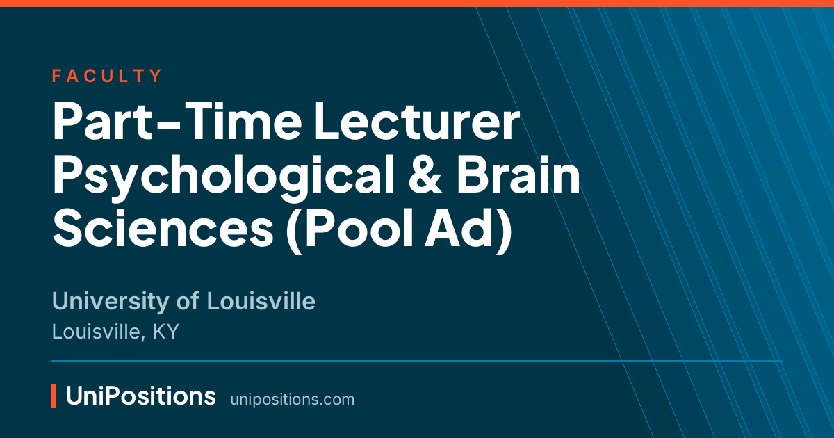 Part-Time Lecturer Psychological & Brain Sciences (Pool Ad) at University of Louisville, Louisville, KY