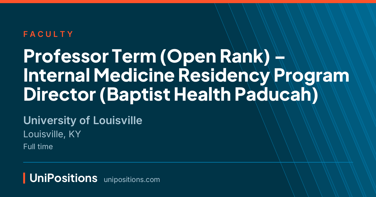 Professor Term (Open Rank) – Internal Medicine Residency Program Director (Baptist Health Paducah) at University of Louisville, Louisville, KY