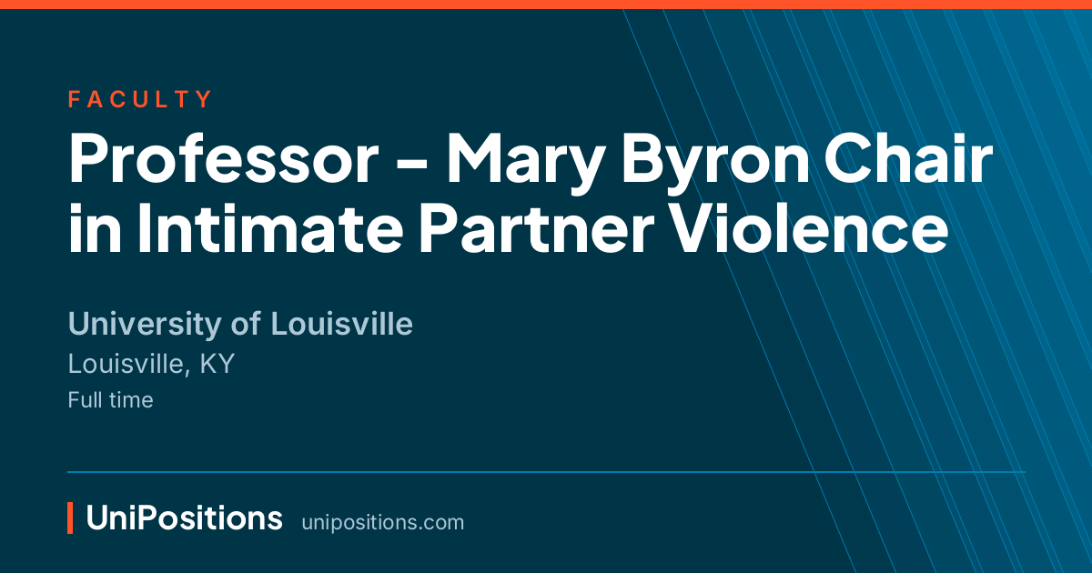 Professor - Mary Byron Chair in Intimate Partner Violence at University of Louisville, Louisville, KY