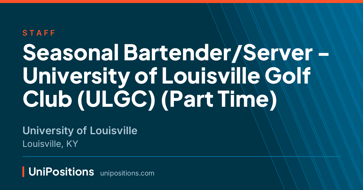 Seasonal Bartender/Server - University of Louisville Golf Club (ULGC) (Part Time) at University of Louisville, Louisville, KY