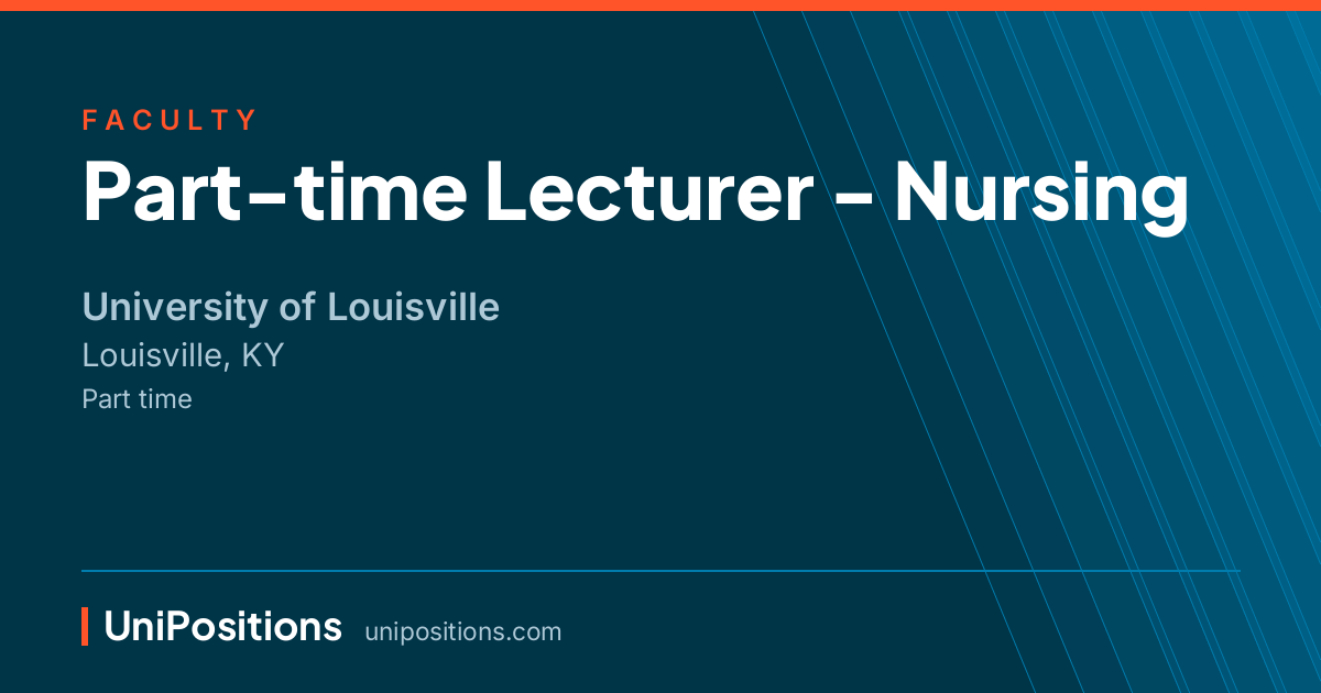Part-time Lecturer - Nursing at University of Louisville, Louisville, KY