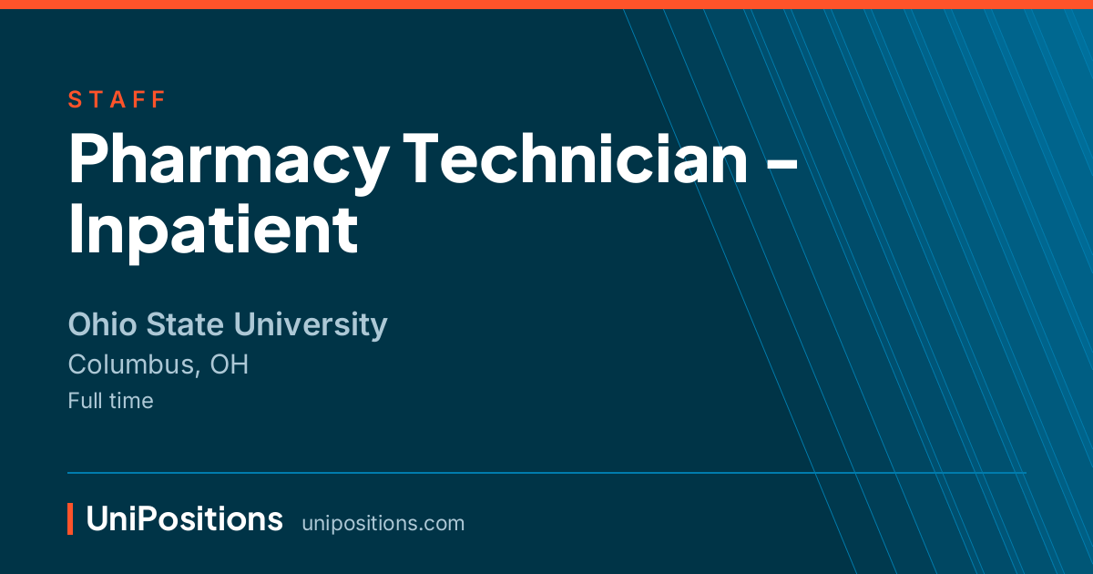 Pharmacy Technician - Inpatient at Ohio State University, Columbus, OH