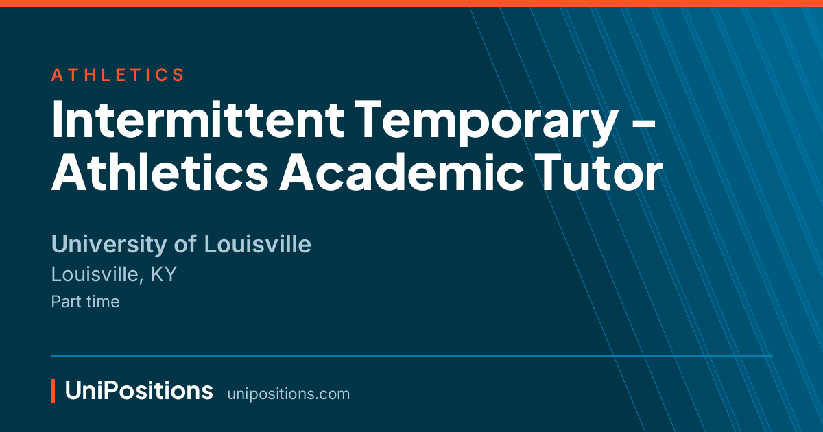 Intermittent Temporary - Athletics Academic Tutor at University of Louisville, Louisville, KY