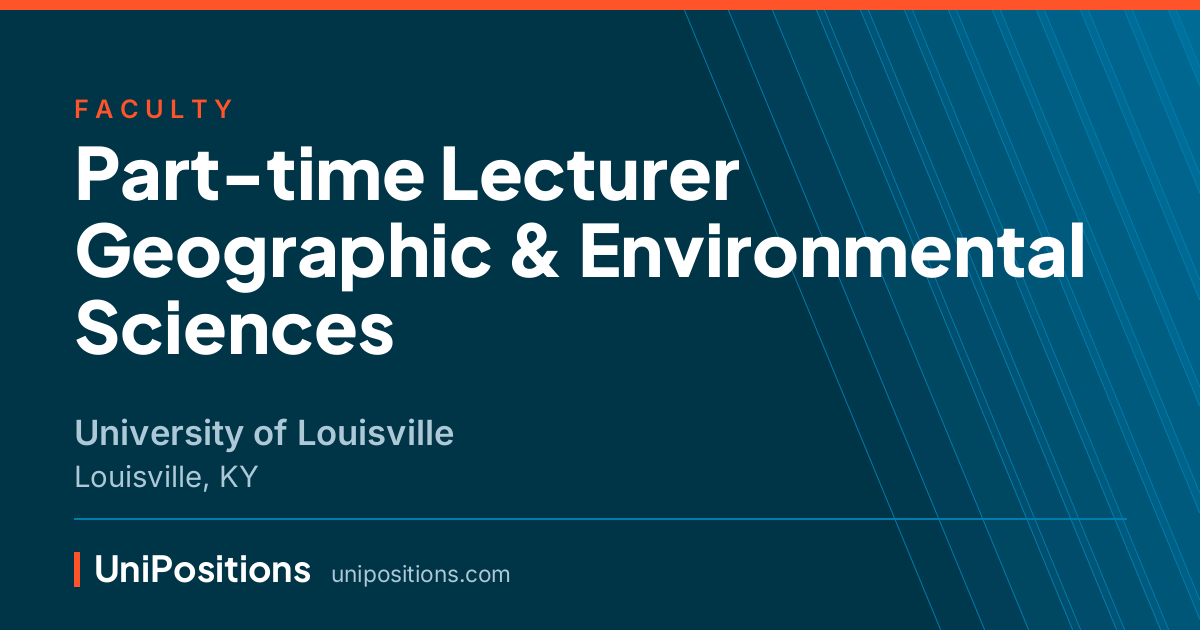 Part-time Lecturer Geographic & Environmental Sciences at University of Louisville, Louisville, KY