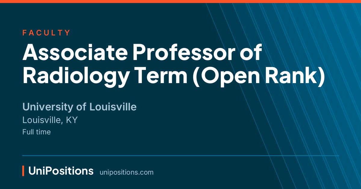 Associate Professor of Radiology Term (Open Rank) at University of Louisville, Louisville, KY