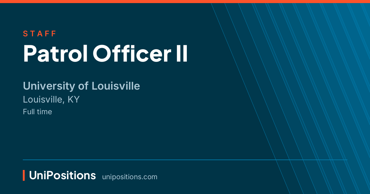 Patrol Officer II at University of Louisville, Louisville, KY