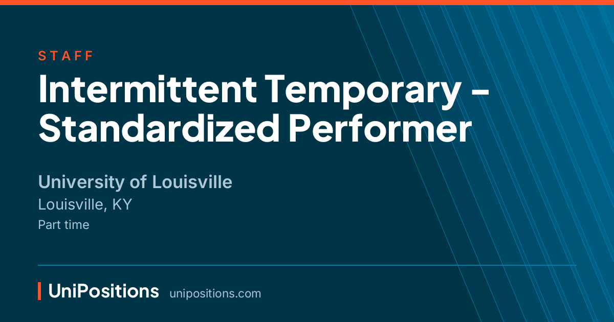 Intermittent Temporary - Standardized Performer at University of Louisville, Louisville, KY