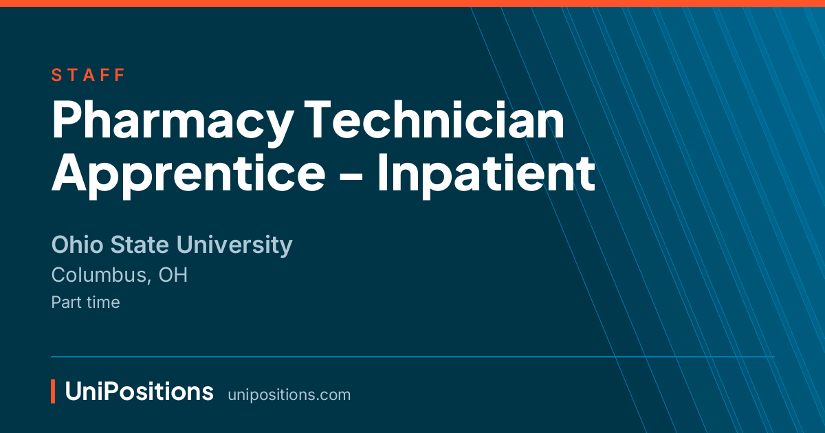 Pharmacy Technician Apprentice - Inpatient at Ohio State University, Columbus, OH