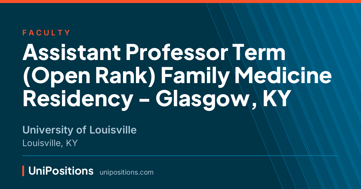 Assistant Professor Term (Open Rank) Family Medicine Residency - Glasgow, KY at University of Louisville, Louisville, KY