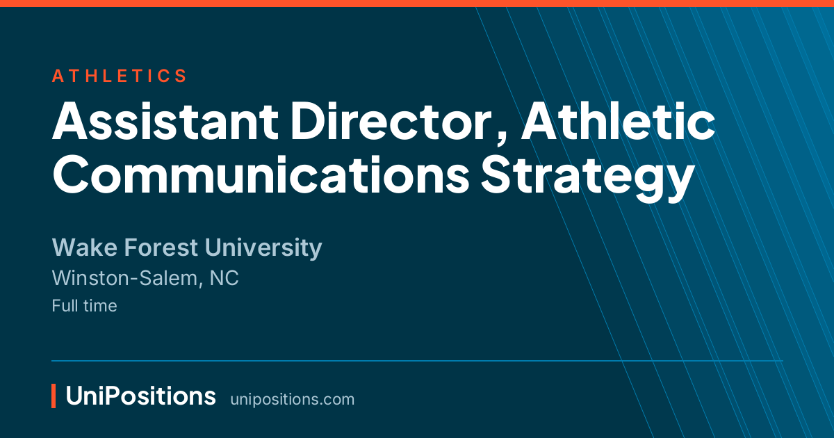 Assistant Director, Athletic Communications Strategy at Wake Forest University, Winston-Salem, NC