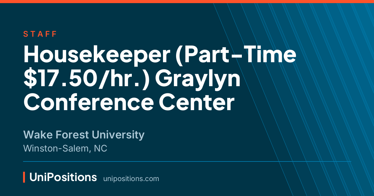 Housekeeper (Part-Time $17.50/hr.) Graylyn Conference Center at Wake Forest University, Winston-Salem, NC