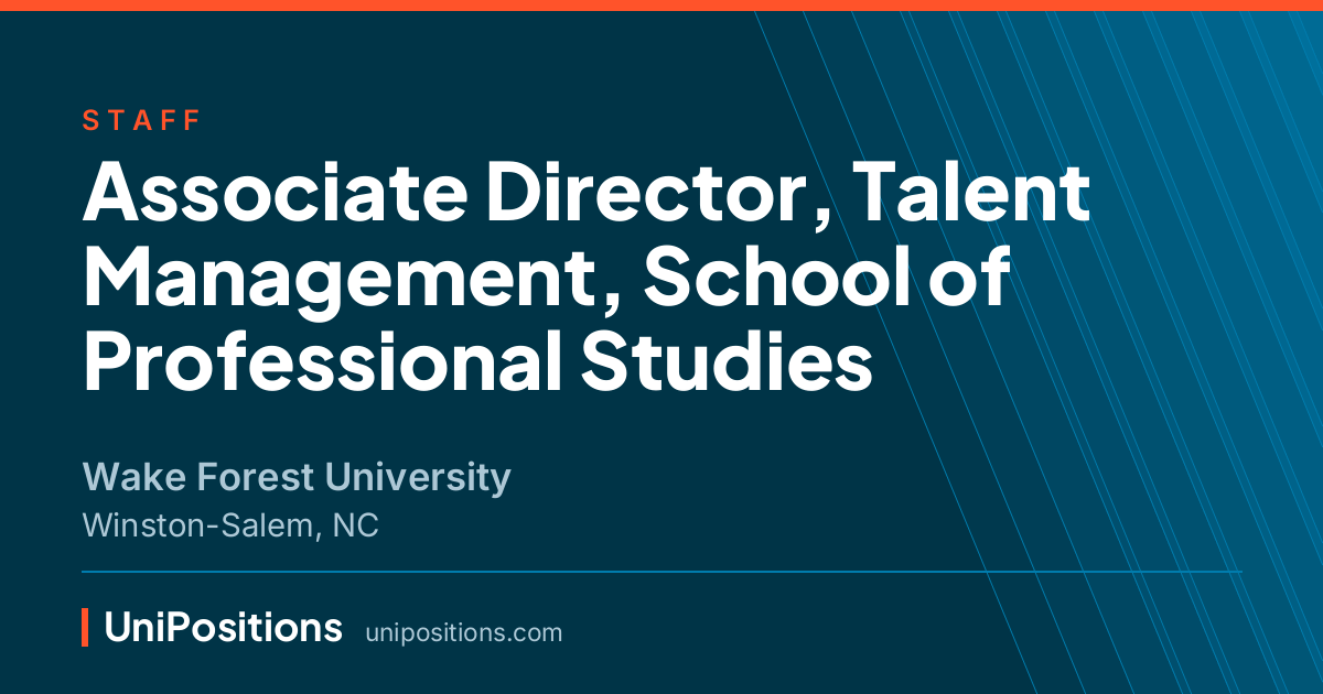 Associate Director, Talent Management, School of Professional Studies at Wake Forest University, Winston-Salem, NC