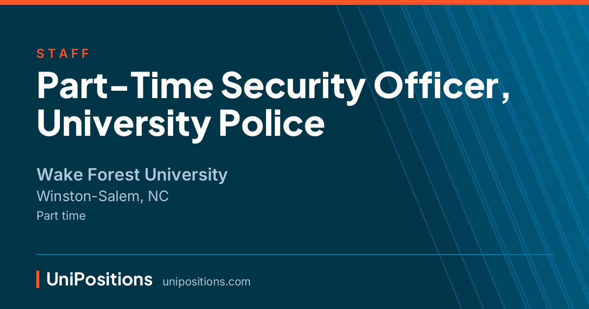 Part-Time Security Officer, University Police at Wake Forest University, Winston-Salem, NC