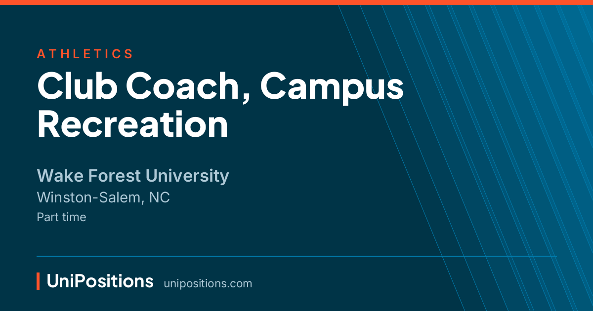 Club Coach, Campus Recreation at Wake Forest University, Winston-Salem, NC