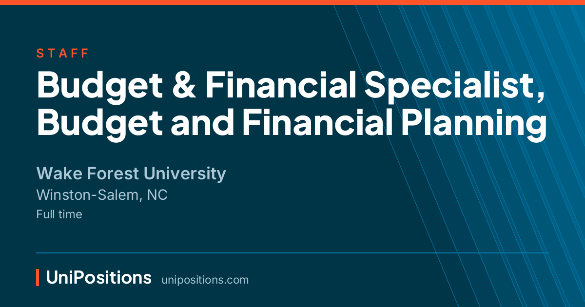 Budget & Financial Specialist, Budget and Financial Planning at Wake Forest University, Winston-Salem, NC