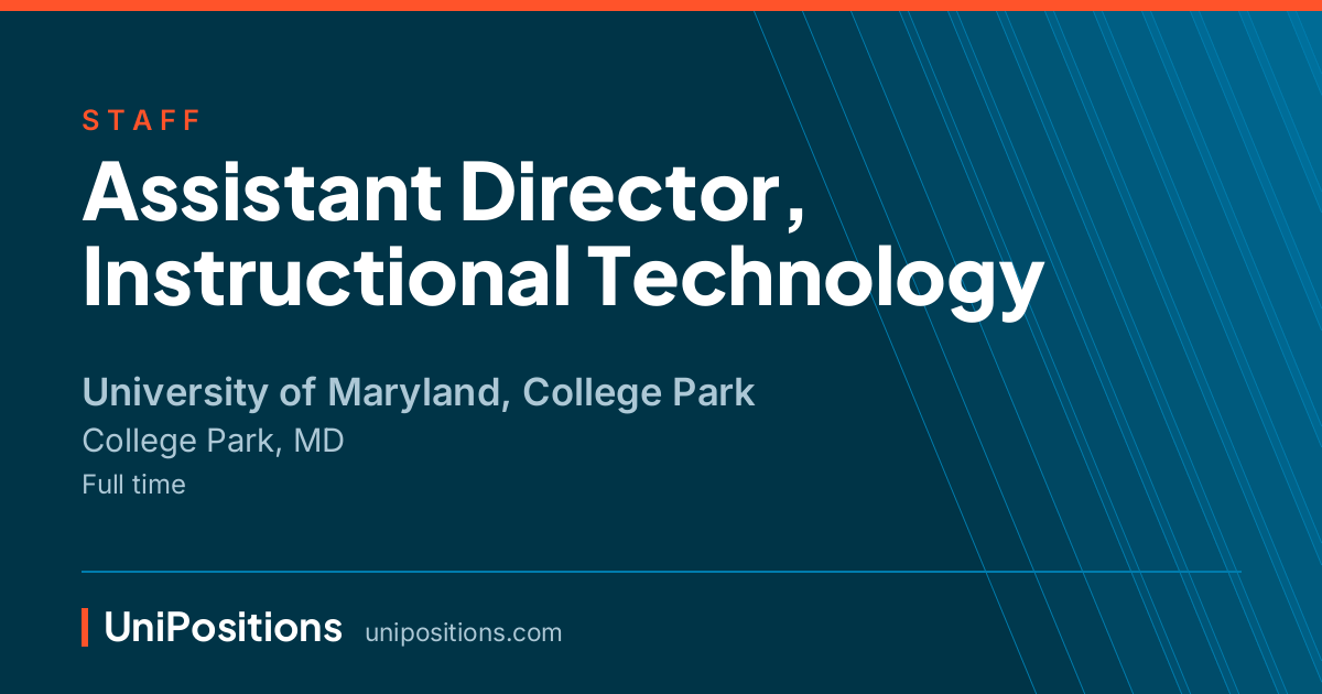 Assistant Director, Instructional Technology at University of Maryland, College Park, College Park, MD