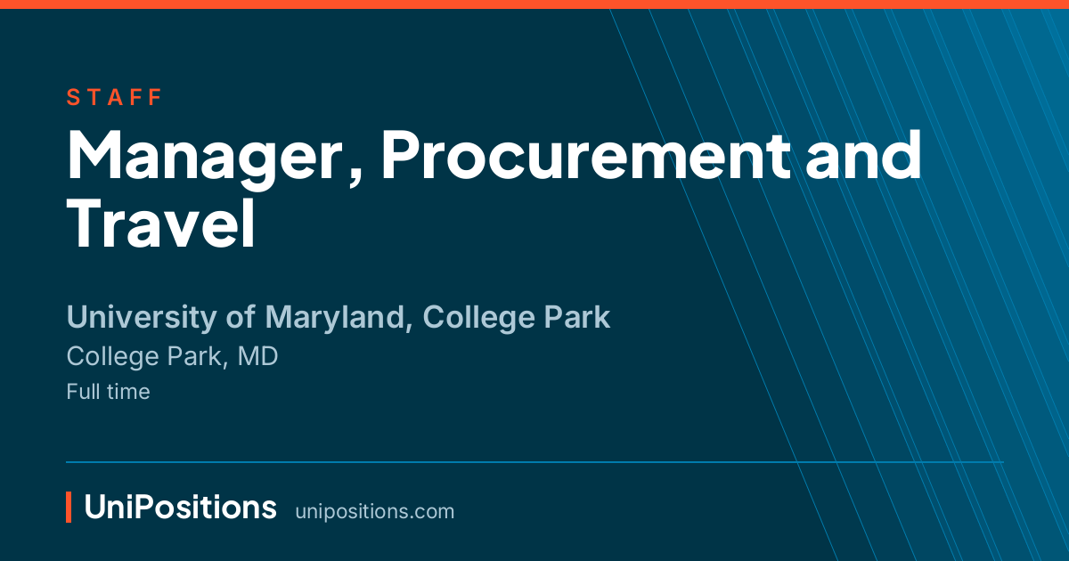 Manager, Procurement and Travel at University of Maryland, College Park, College Park, MD