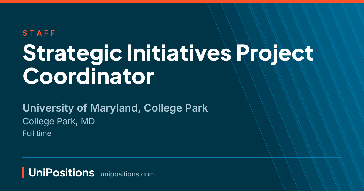Strategic Initiatives Project Coordinator at University of Maryland, College Park, College Park, MD