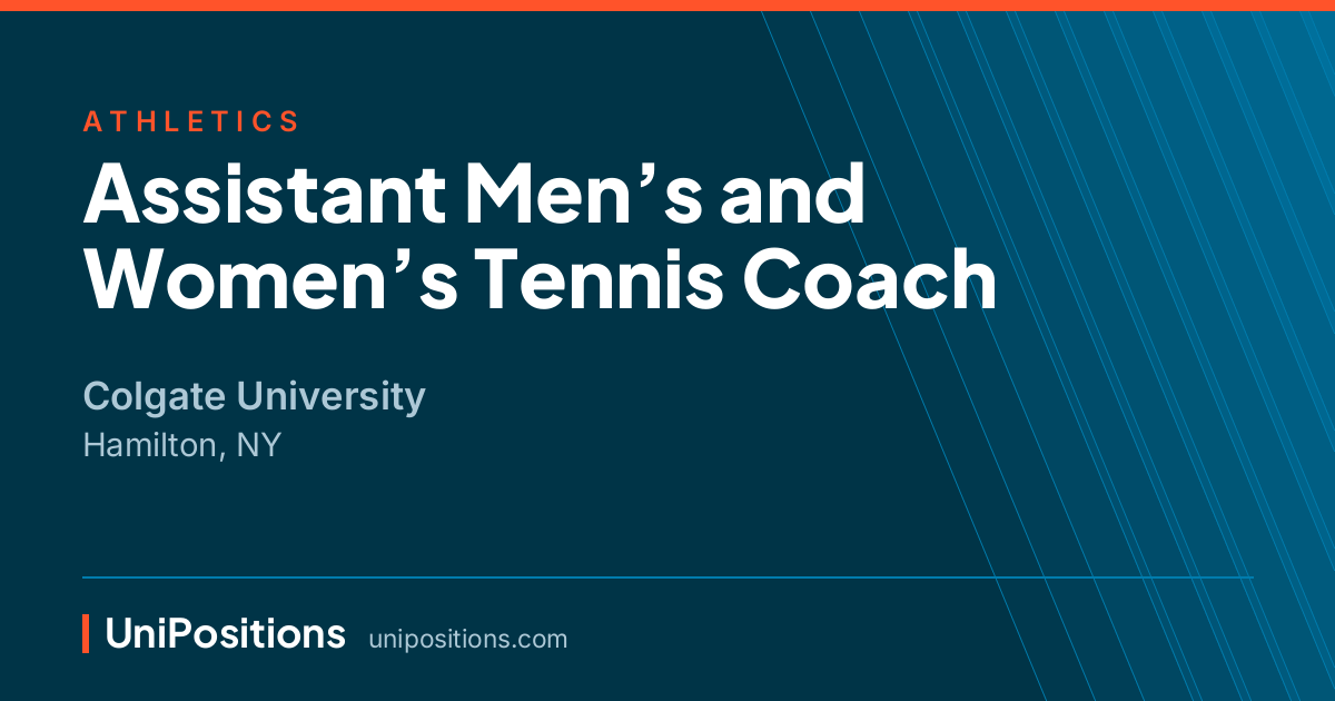 Assistant Men’s and Women’s Tennis Coach at Colgate University, Hamilton, NY