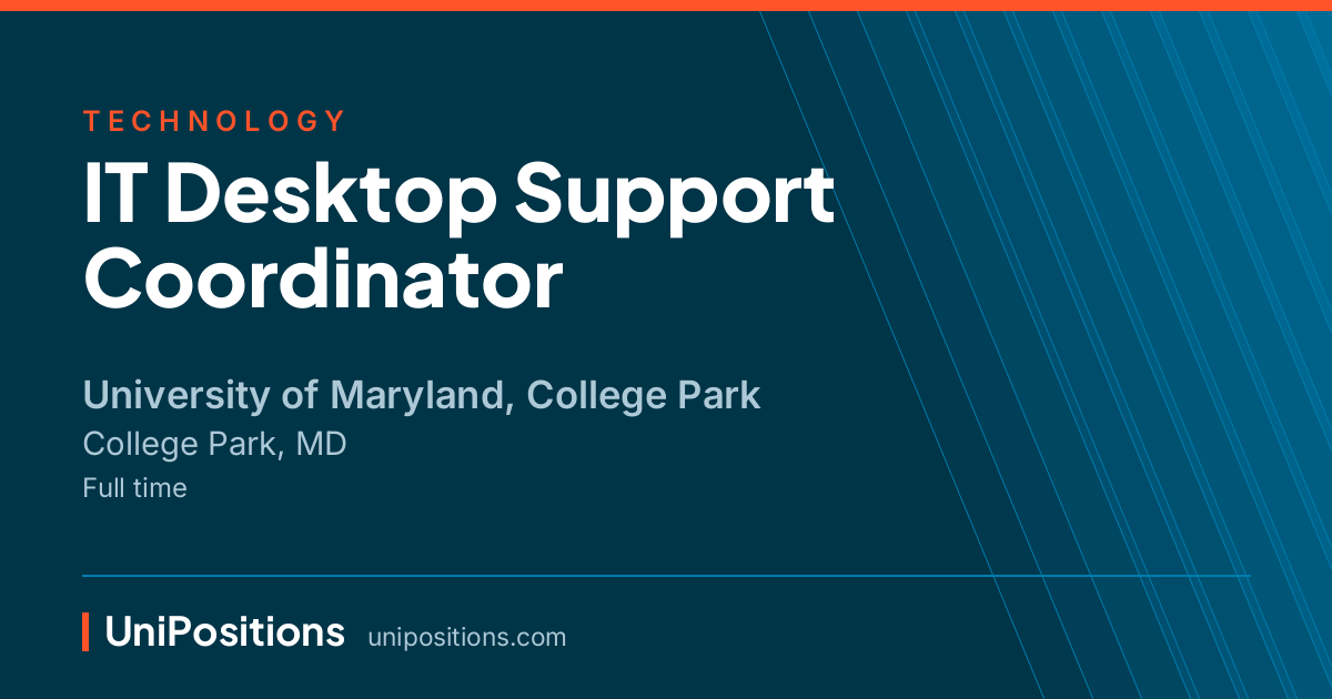 IT Desktop Support Coordinator at University of Maryland, College Park, College Park, MD