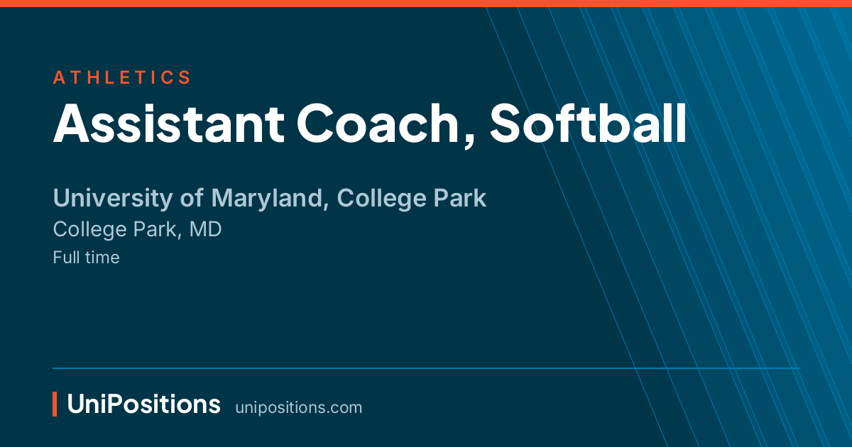 Assistant Coach, Softball at University of Maryland, College Park, College Park, MD