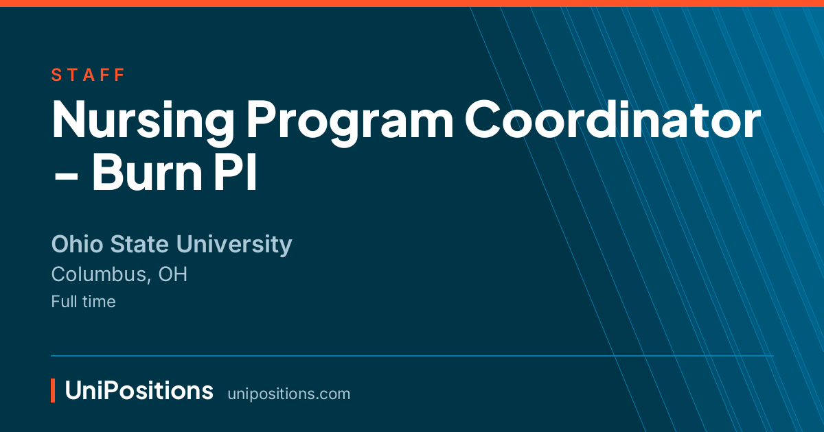 Nursing Program Coordinator - Burn PI at Ohio State University, Columbus, OH