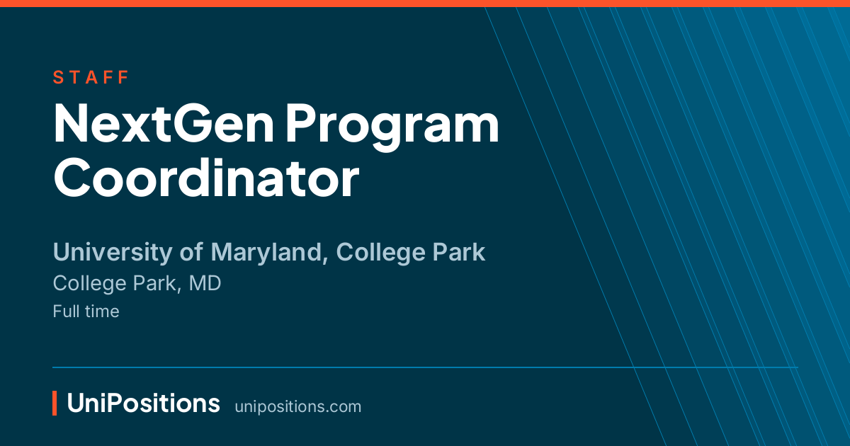 NextGen Program Coordinator at University of Maryland, College Park, College Park, MD