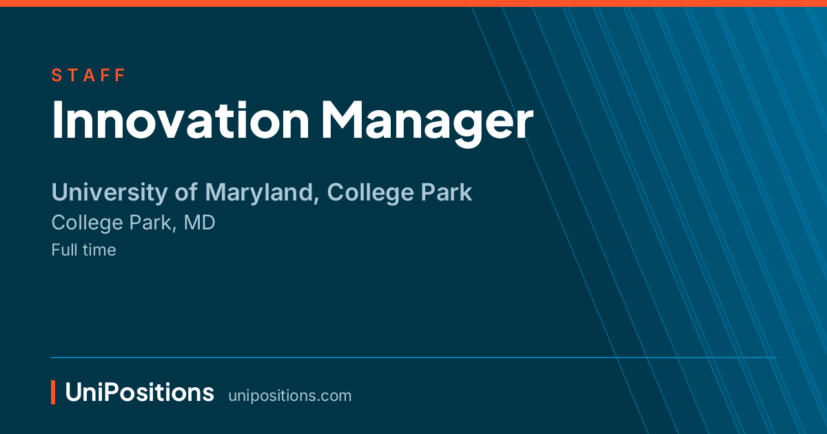 Innovation Manager at University of Maryland, College Park, College Park, MD
