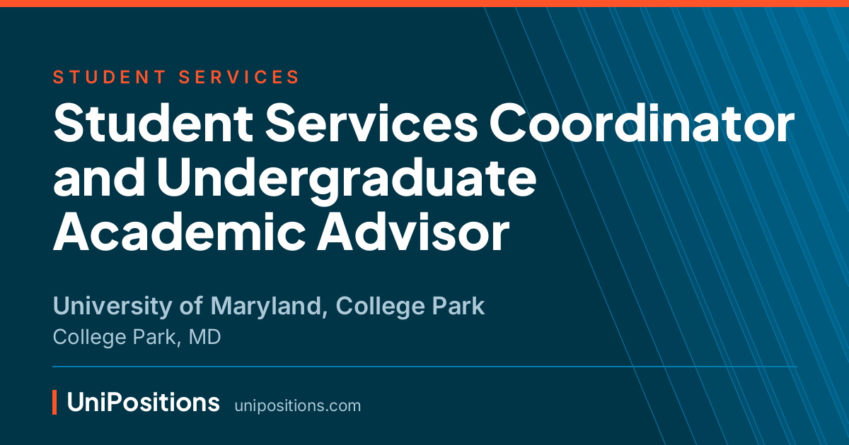 Student Services Coordinator and Undergraduate Academic Advisor at University of Maryland, College Park, College Park, MD