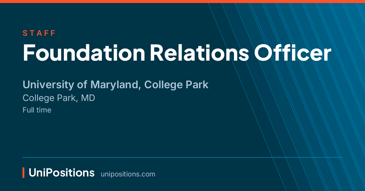 Foundation Relations Officer at University of Maryland, College Park, College Park, MD