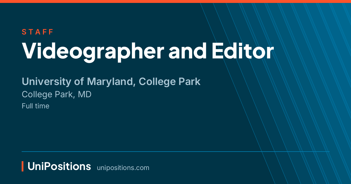 Videographer and Editor at University of Maryland, College Park, College Park, MD