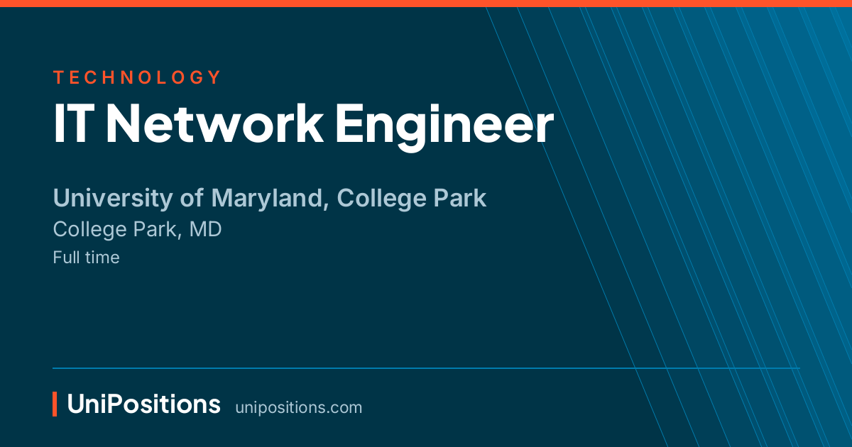 IT Network Engineer at University of Maryland, College Park, College Park, MD