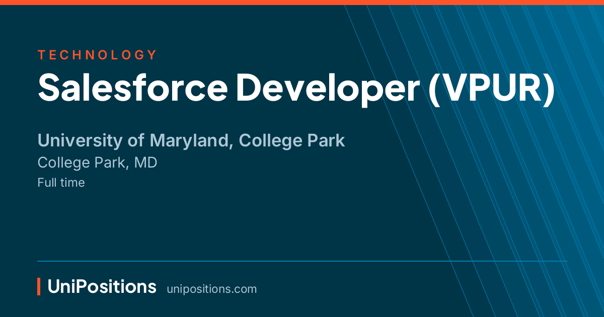 Salesforce Developer (VPUR) at University of Maryland, College Park, College Park, MD