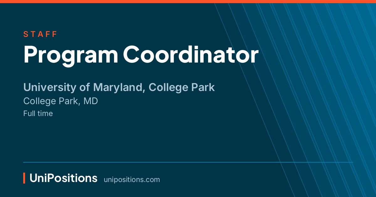 Program Coordinator at University of Maryland, College Park, College Park, MD