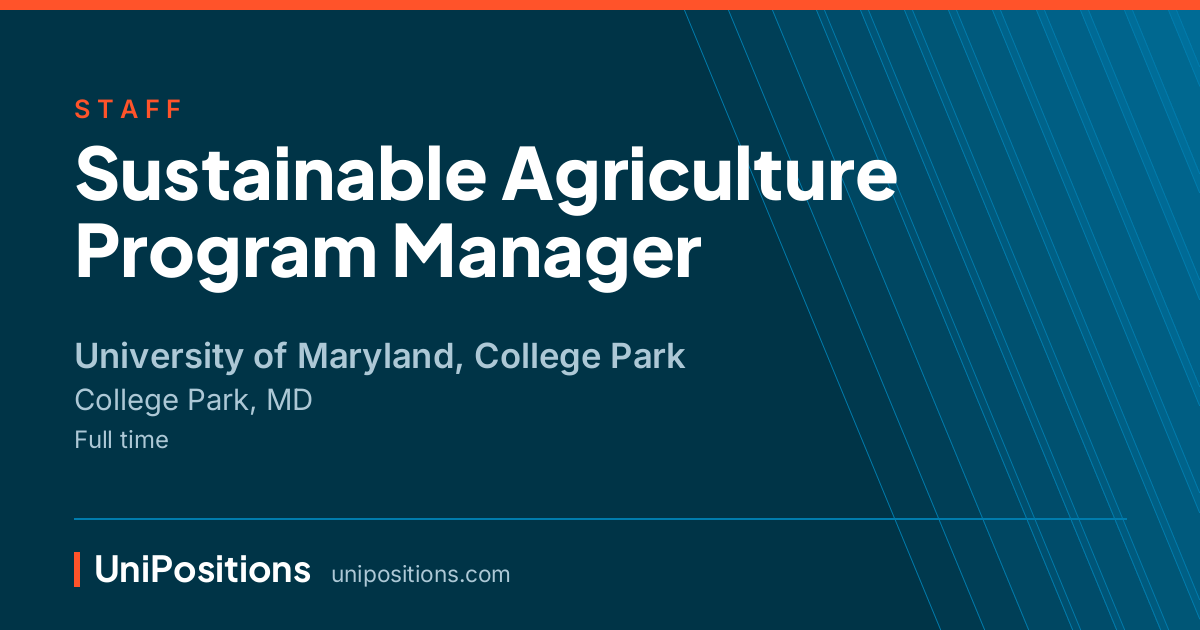 Sustainable Agriculture Program Manager at University of Maryland, College Park, College Park, MD