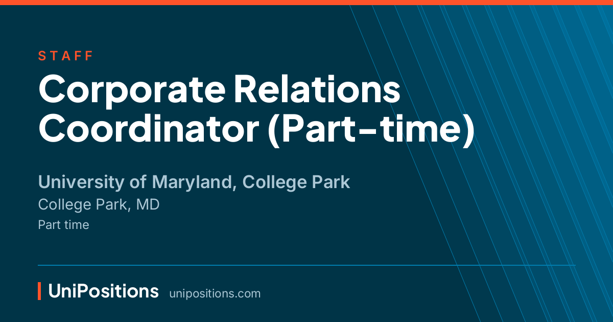 Corporate Relations Coordinator (Part-time) at University of Maryland, College Park, College Park, MD
