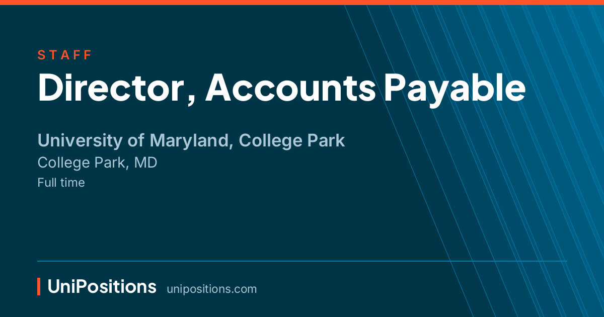 Director, Accounts Payable at University of Maryland, College Park, College Park, MD