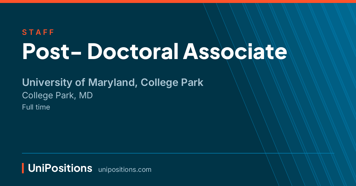 Post- Doctoral Associate at University of Maryland, College Park, College Park, MD