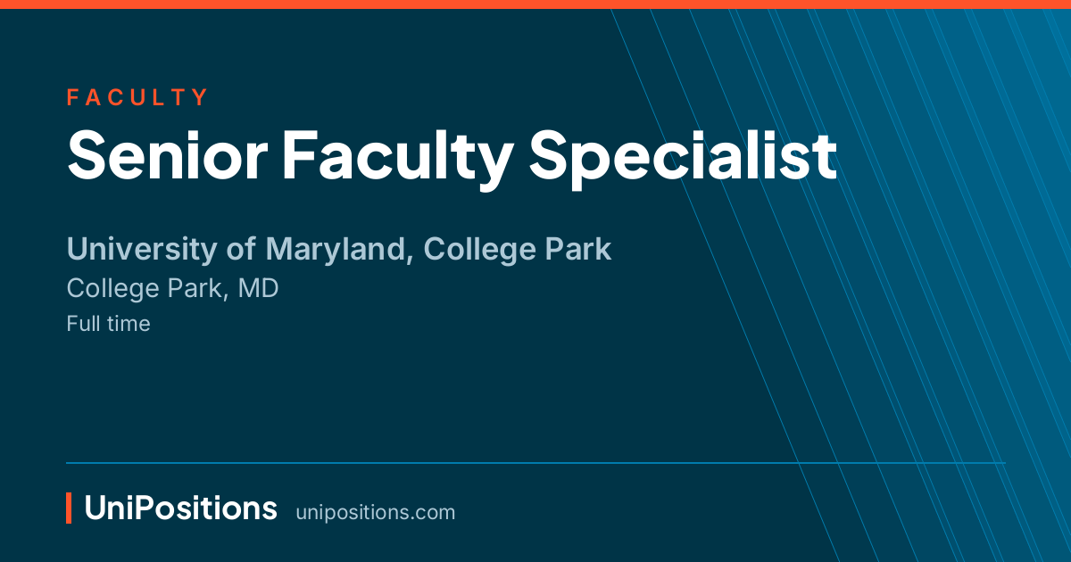 Senior Faculty Specialist at University of Maryland, College Park, College Park, MD