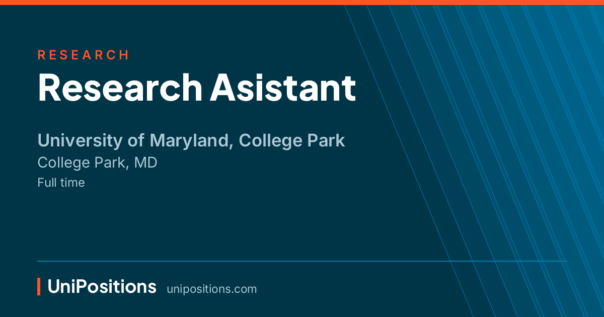 Research Asistant at University of Maryland, College Park, College Park, MD