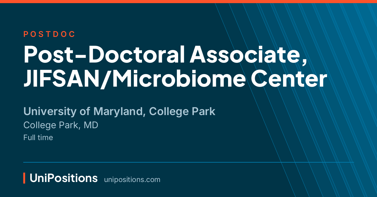 Post-Doctoral Associate, JIFSAN/Microbiome Center at University of Maryland, College Park, College Park, MD