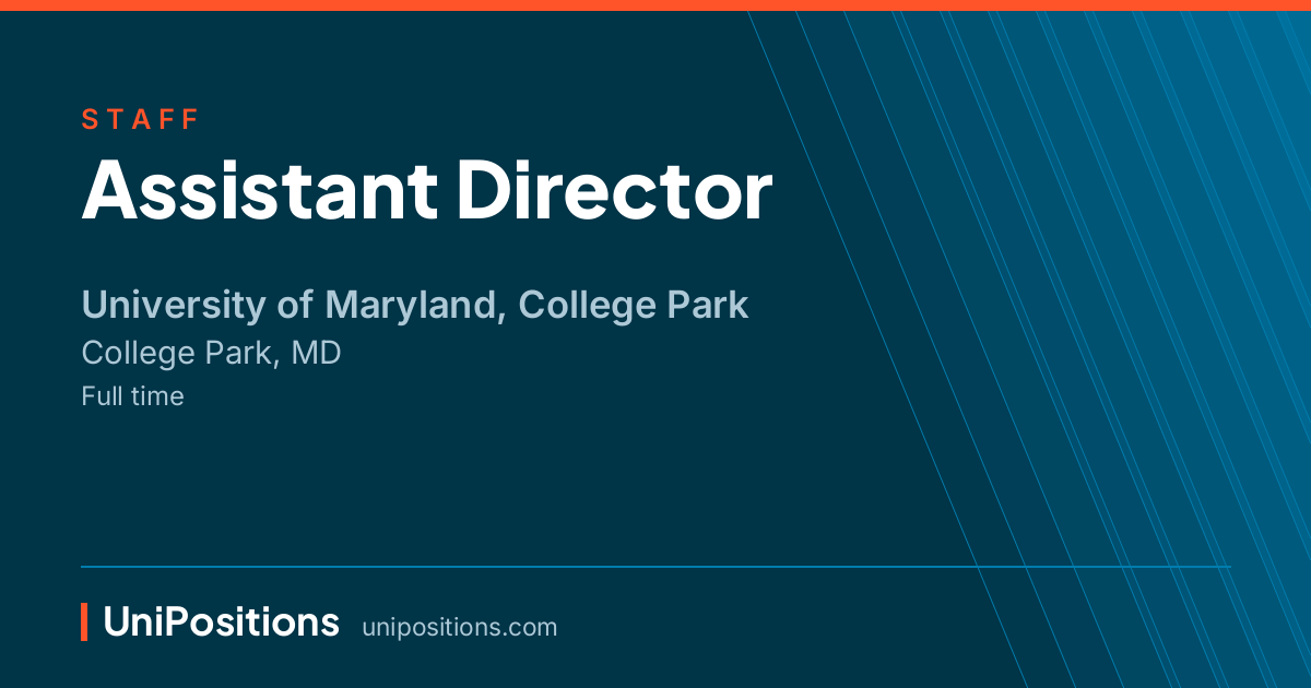 Assistant Director at University of Maryland, College Park, College Park, MD