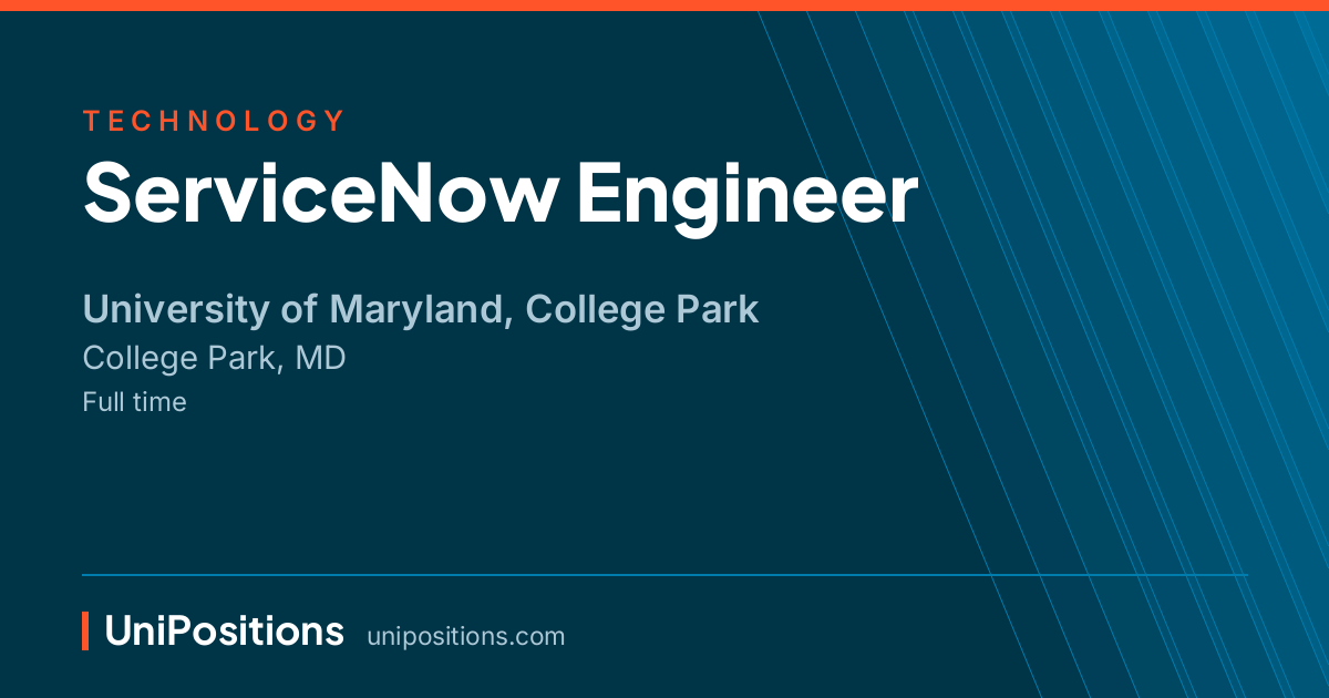 ServiceNow Engineer at University of Maryland, College Park, College Park, MD