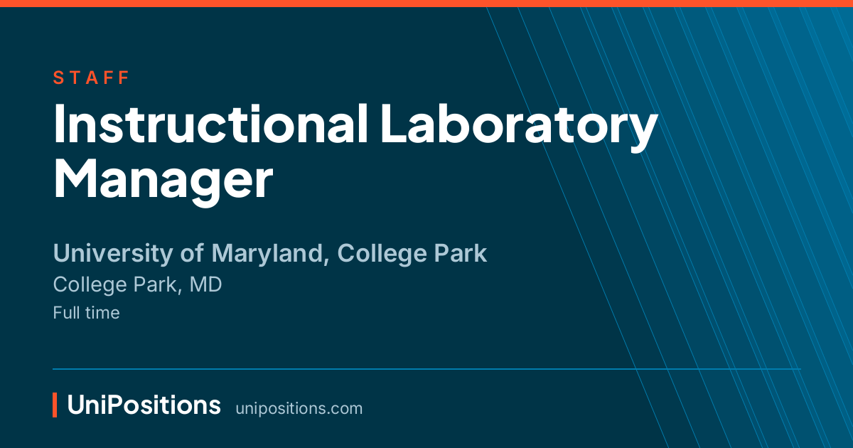 Instructional Laboratory Manager at University of Maryland, College Park, College Park, MD