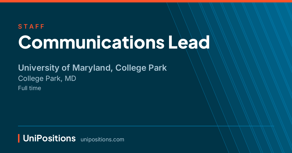 Communications Lead at University of Maryland, College Park, College Park, MD