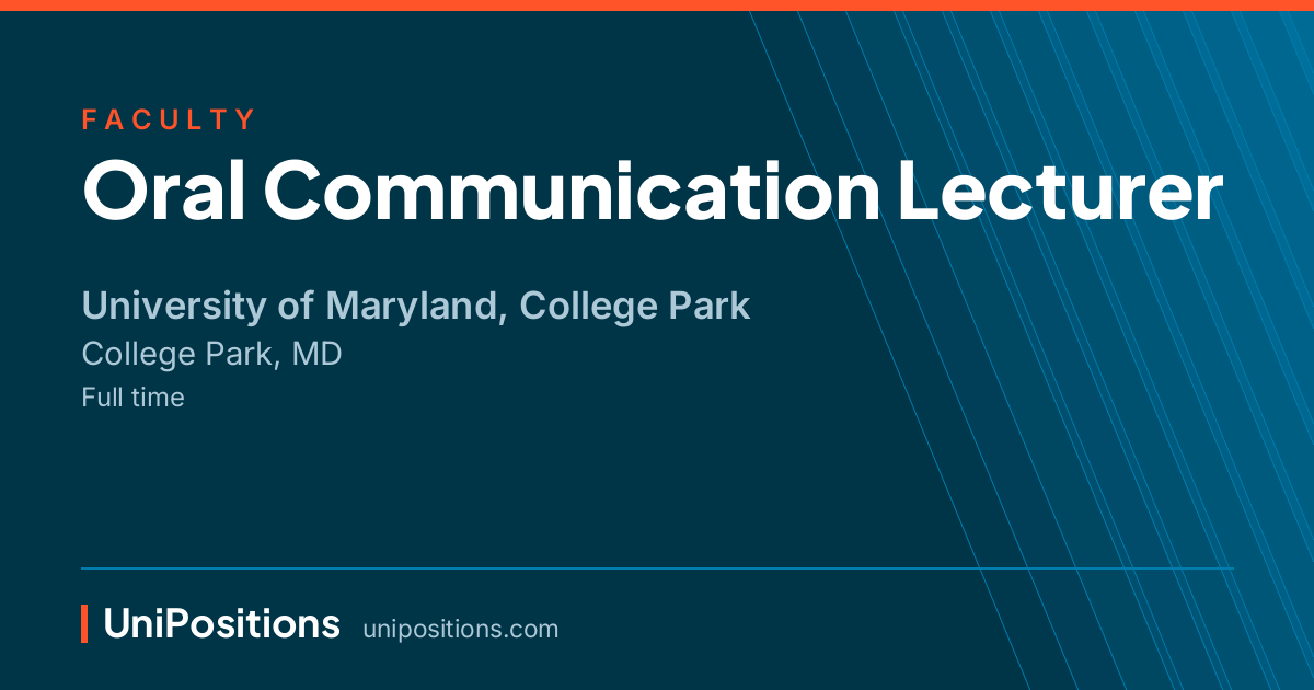 Oral Communication Lecturer at University of Maryland, College Park, College Park, MD