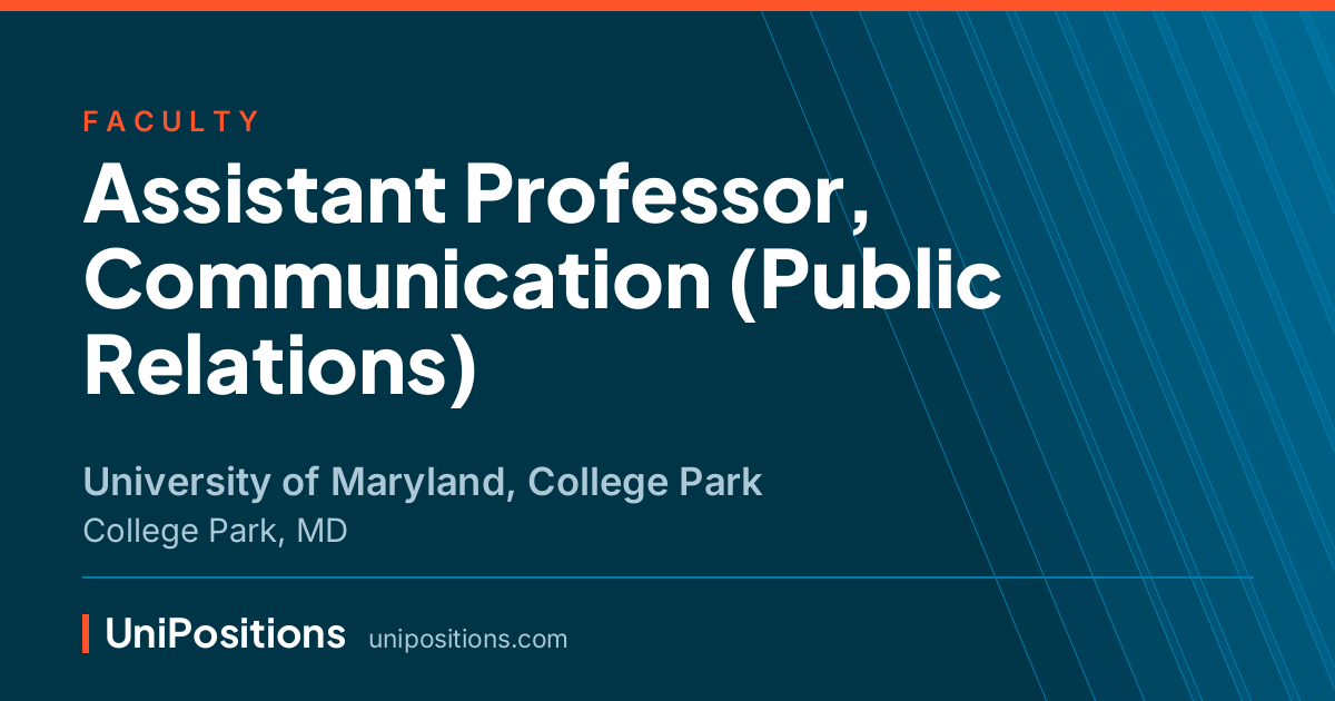 Assistant Professor, Communication (Public Relations) at University of Maryland, College Park, College Park, MD