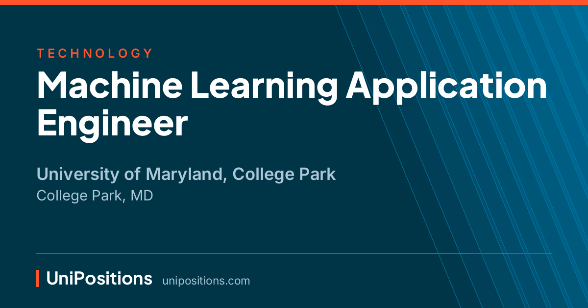 Machine Learning Application Engineer at University of Maryland, College Park, College Park, MD